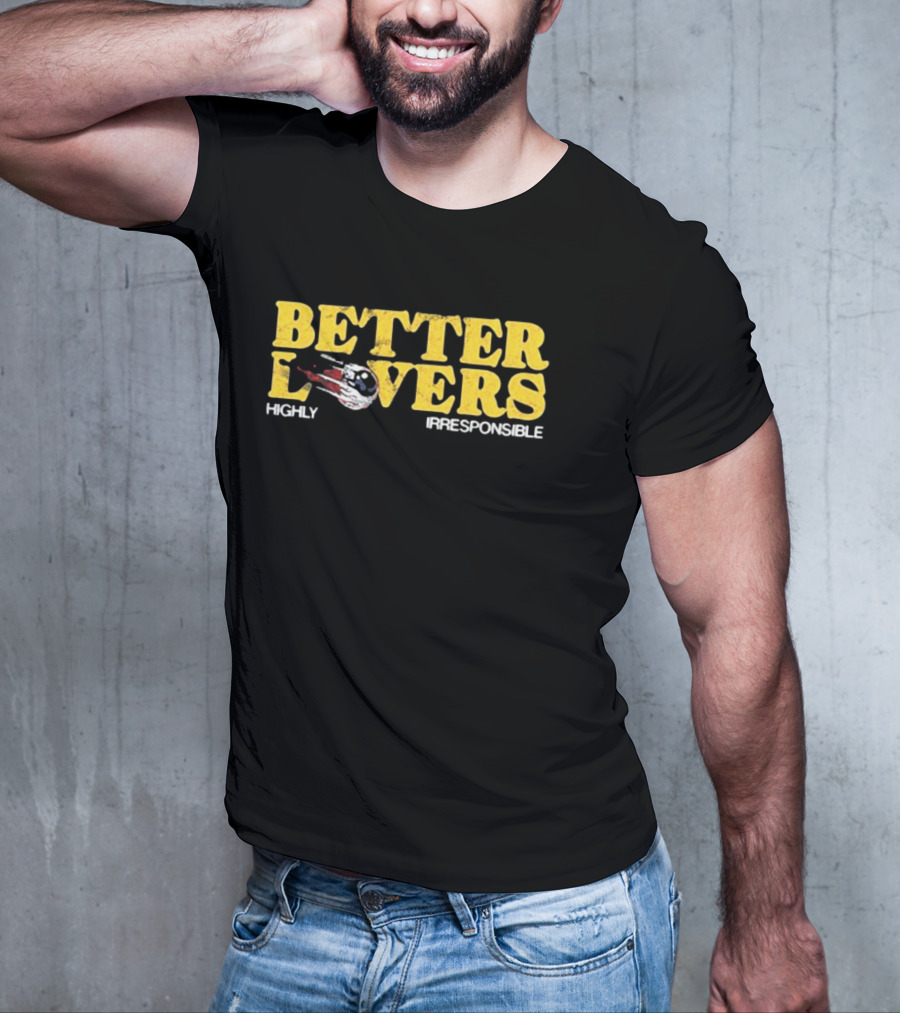 Better Lovers Eyeball Highly Irresponsible Vintage Retro Style Font T-Shirt