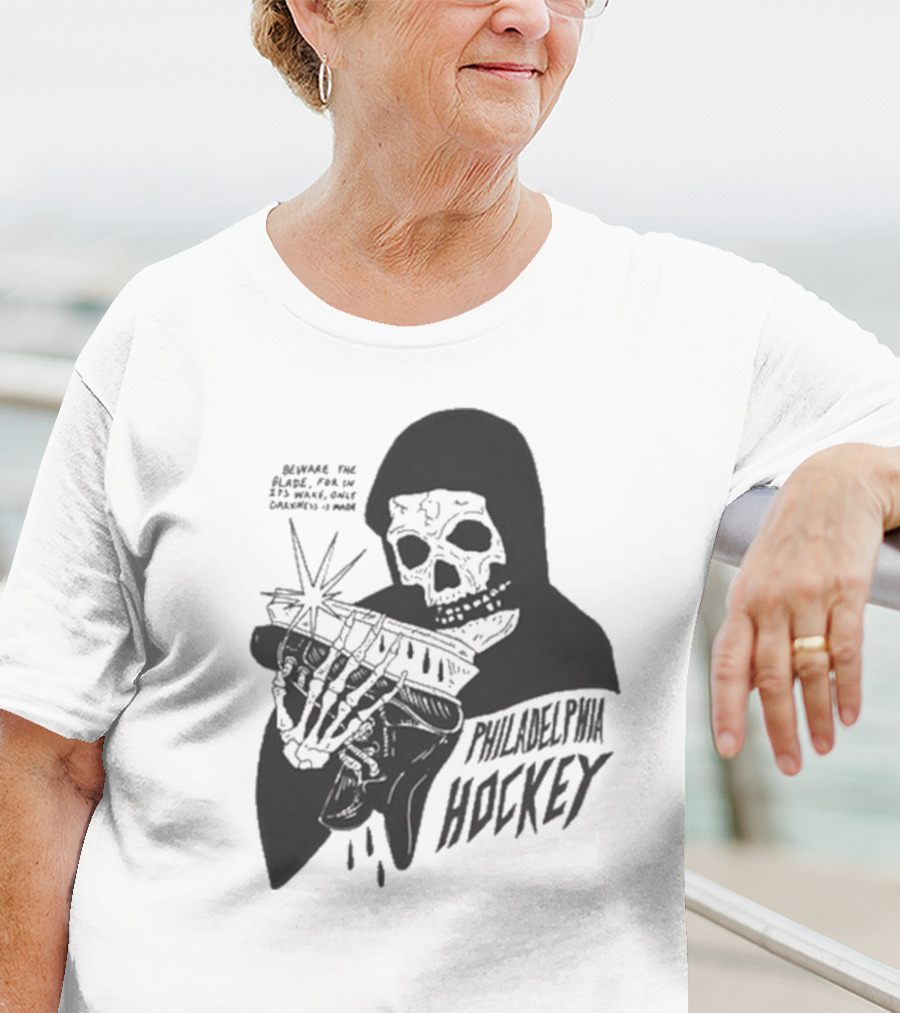 Philadelphia Hockey Beware The Blade Skeleton Holding Skate Only Darkness Is Made T-Shirt