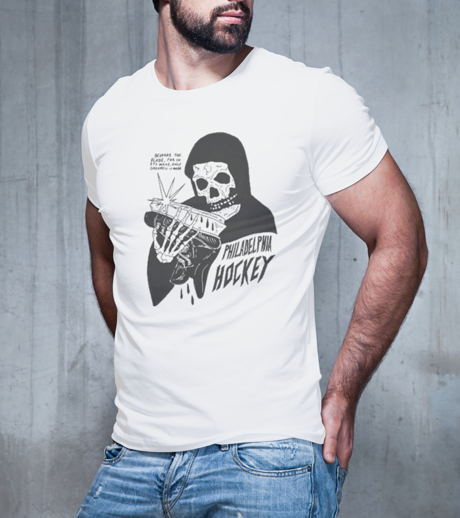 Philadelphia Hockey Beware The Blade Skeleton Holding Skate Only Darkness Is Made T-Shirt