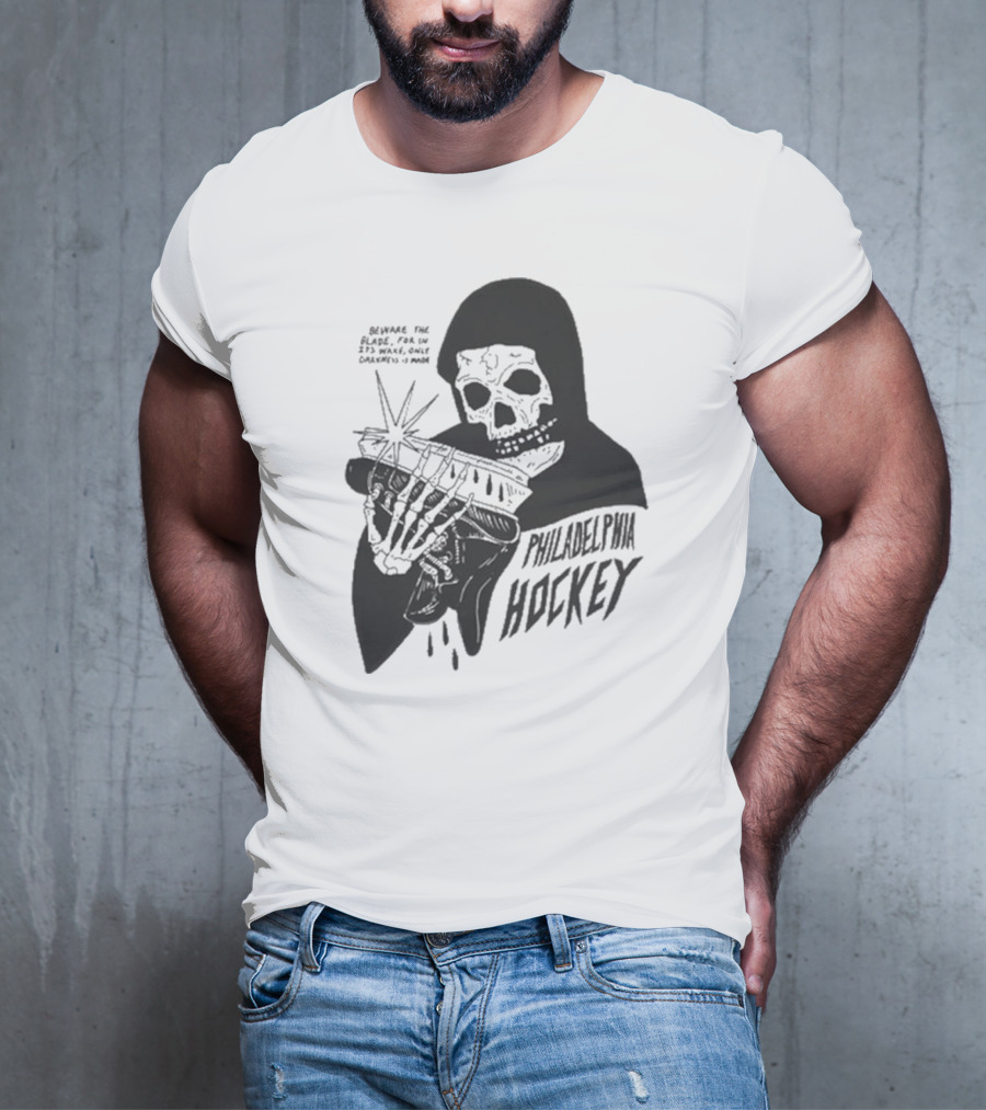 Philadelphia Hockey Beware The Blade Skeleton Holding Skate Only Darkness Is Made T-Shirt