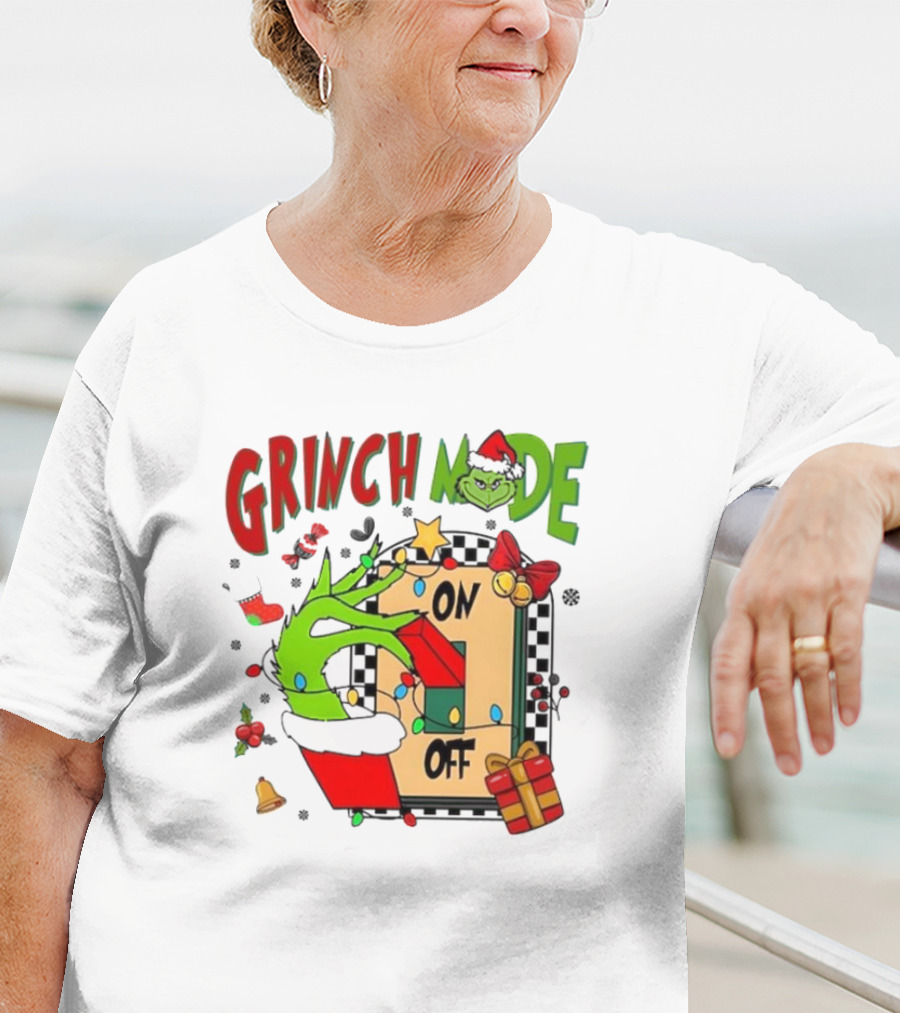 Grinch Mode On Off Christmas Grinch Made T-Shirt