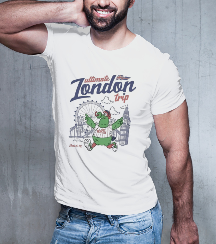 Ultimate Philly London Trip June 6-12 T-Shirt