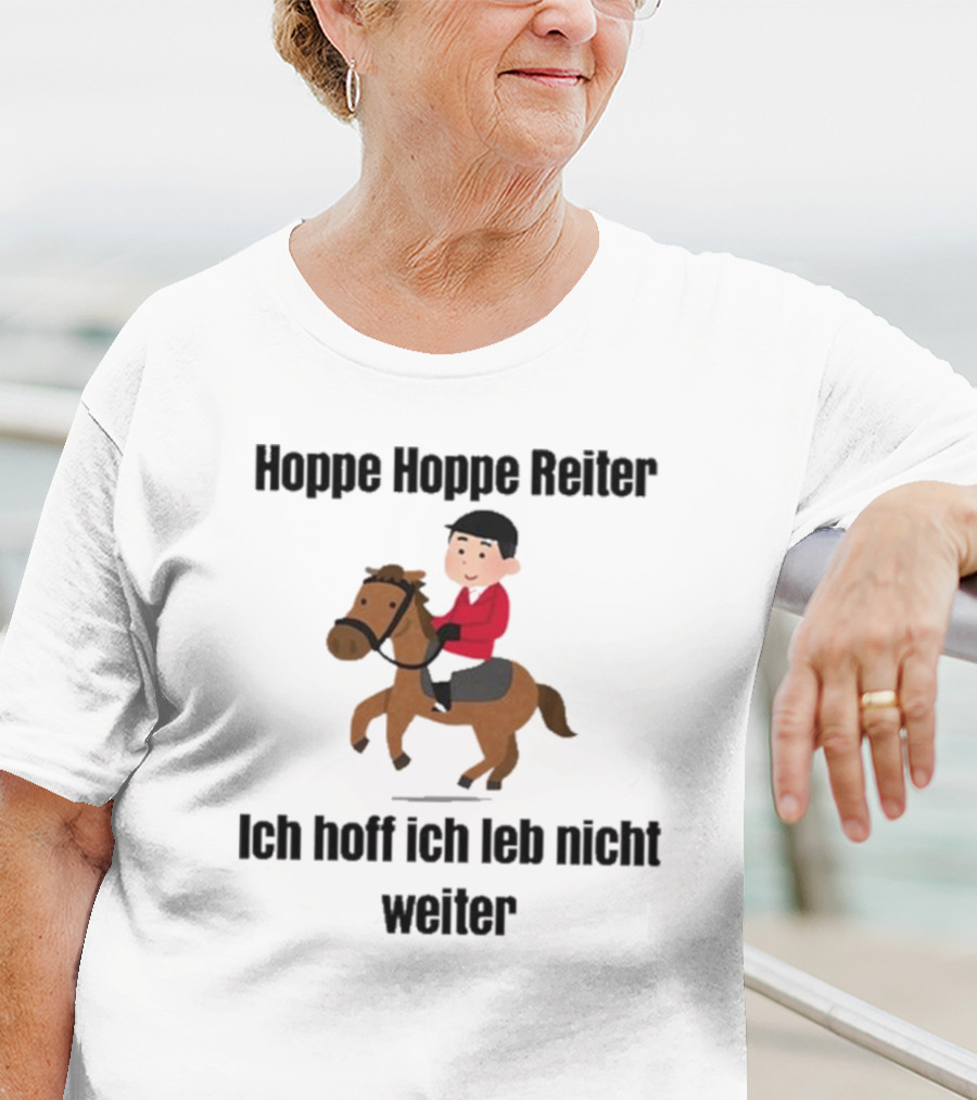 Hoppe Hoppe Reiter Ich Hoff Ich Leb Nicht Weiter Cartoon Horse Rider T-Shirt
