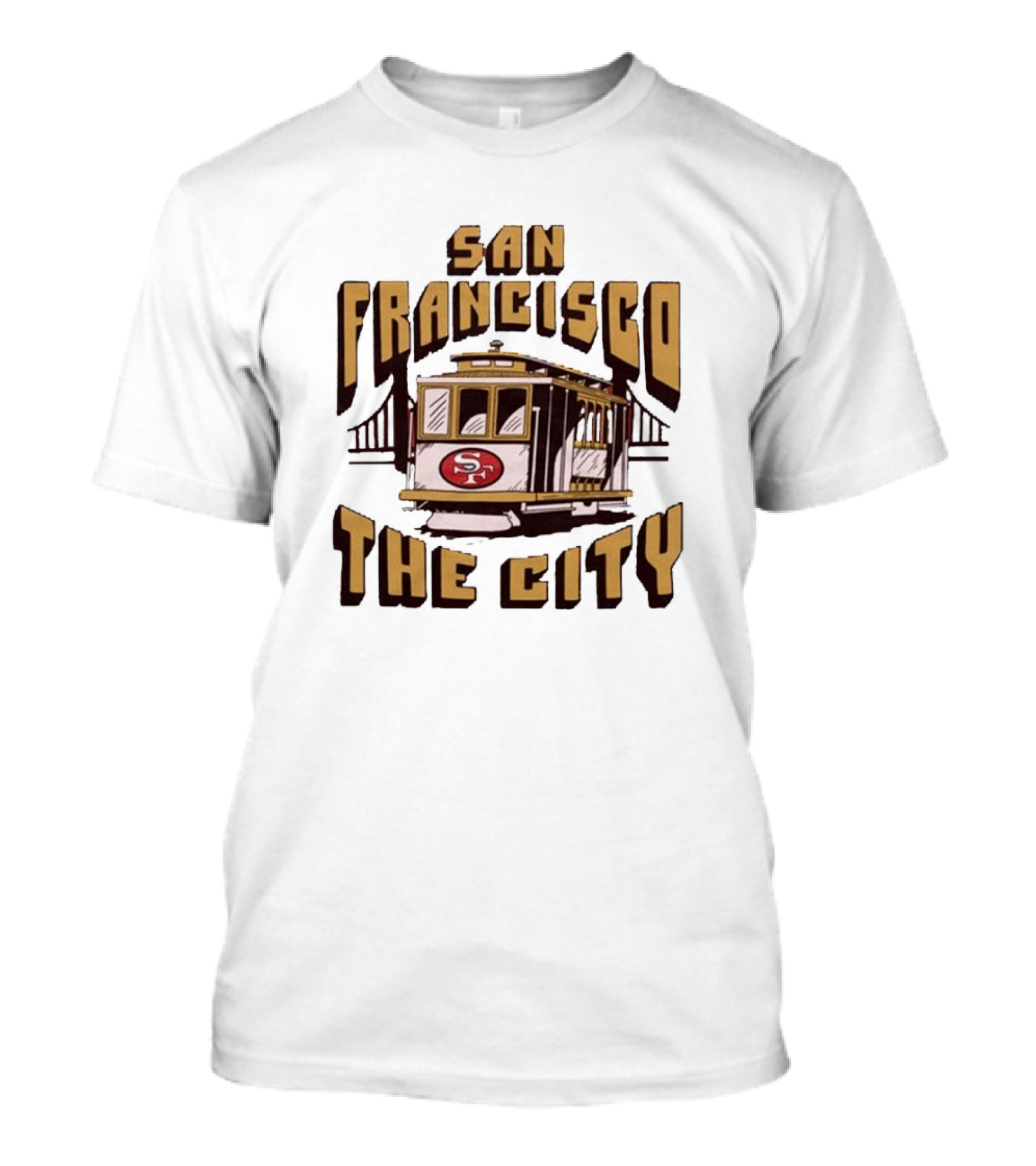San Francisco 49ers The City Cable Car Golden Gate Bridge SF T-Shirt