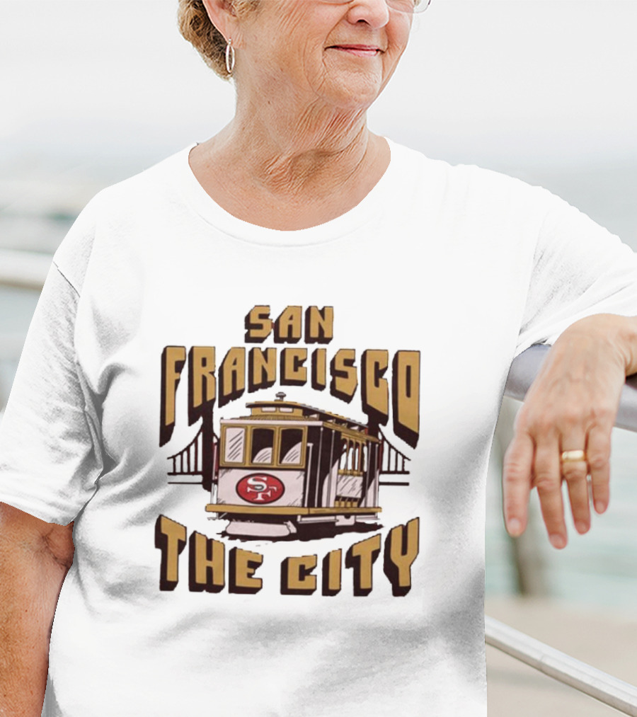 San Francisco 49ers The City Cable Car Golden Gate Bridge SF T-Shirt