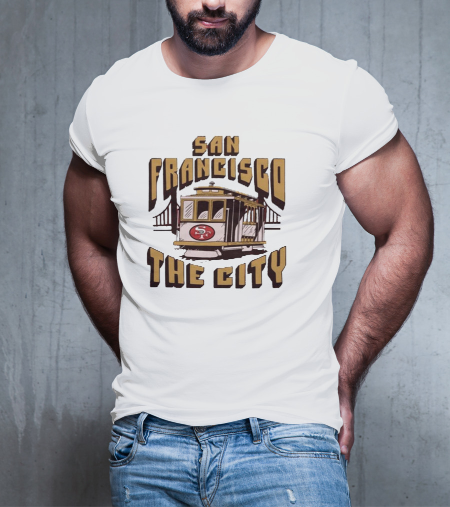 San Francisco 49ers The City Cable Car Golden Gate Bridge SF T-Shirt