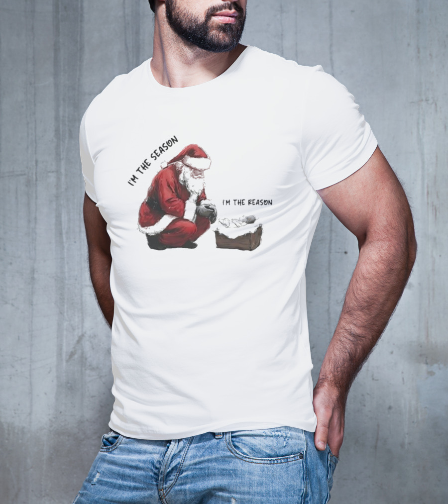 Santa I'm The Season I'm The Reason Christmas T-Shirt