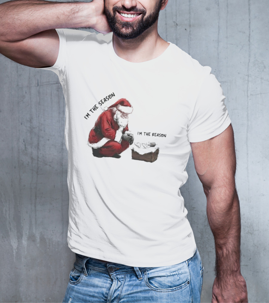 Santa I'm The Season I'm The Reason Christmas T-Shirt