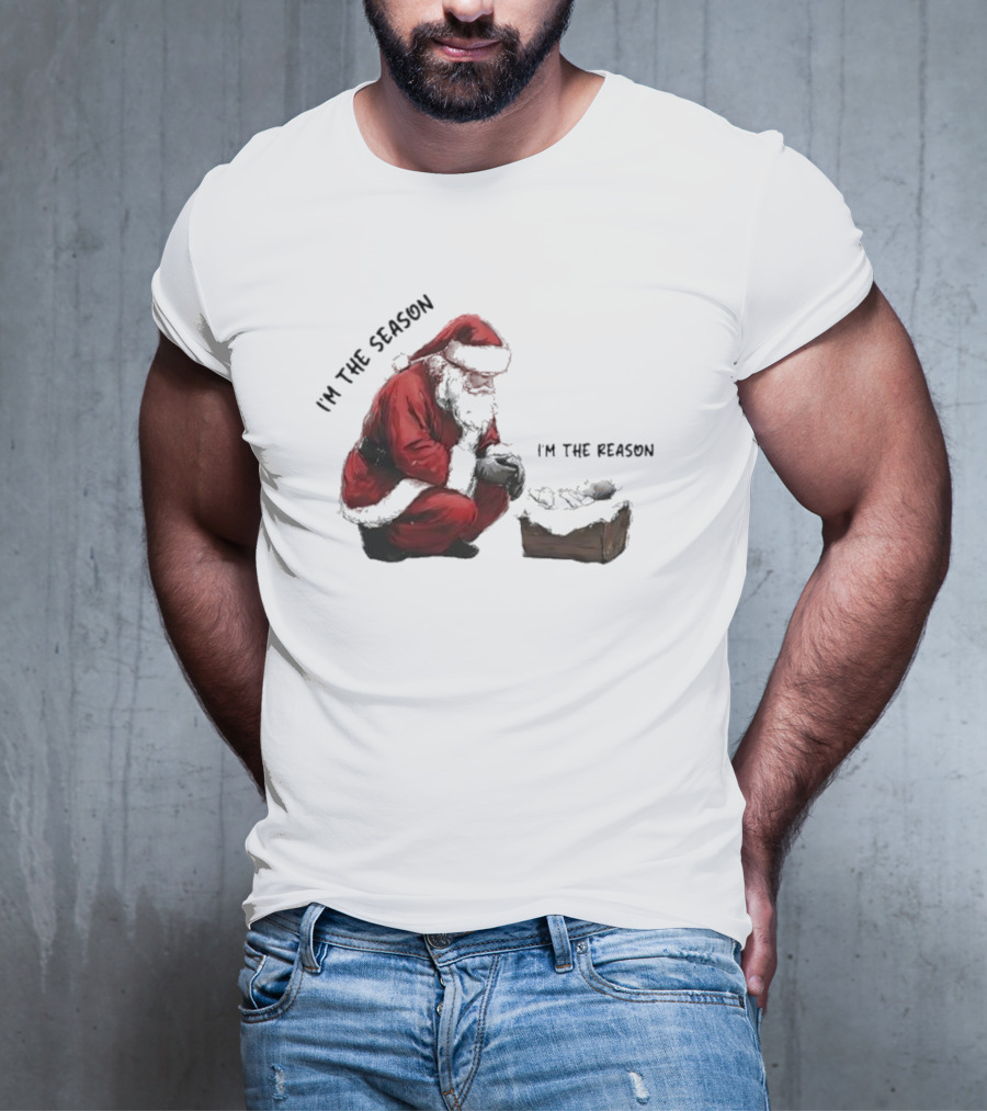 Santa I'm The Season I'm The Reason Christmas T-Shirt