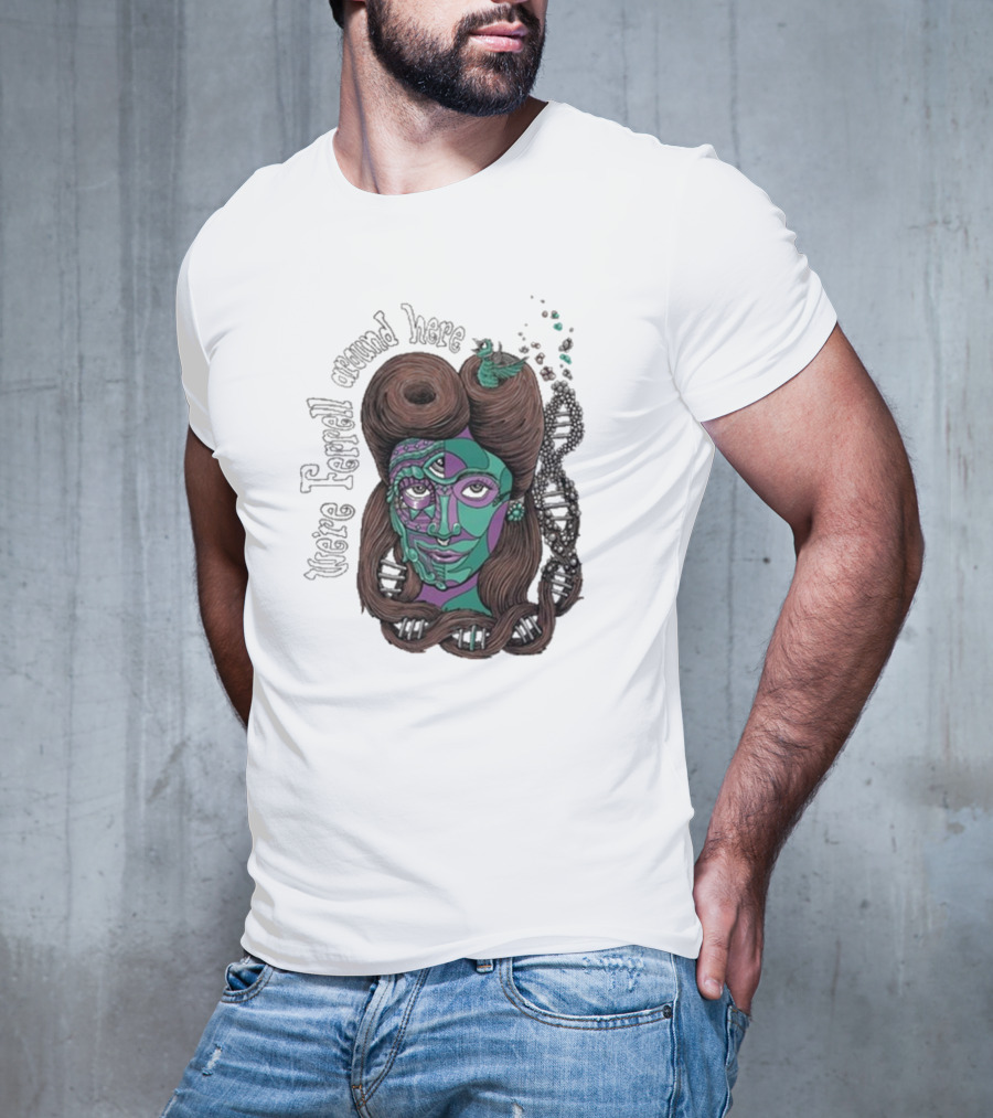 We're Ferrell Around Here Mosaic Face With Twists T-Shirt