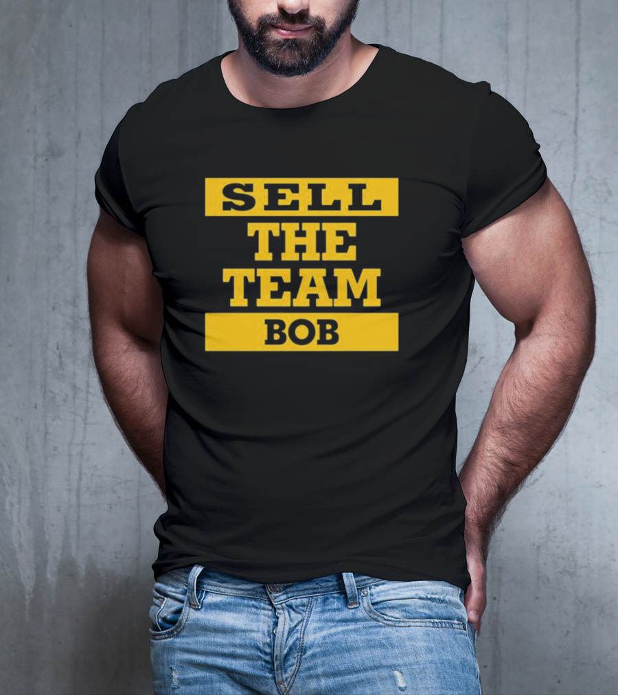 Sell The Team Bob Dejan Kovacevic T-Shirt