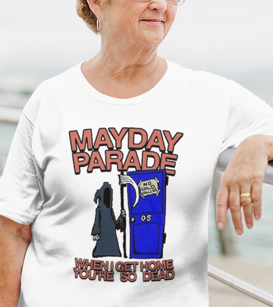 Mayday Parade 05 No Cold Callers When I Get Home You’re So Dead T-Shirt
