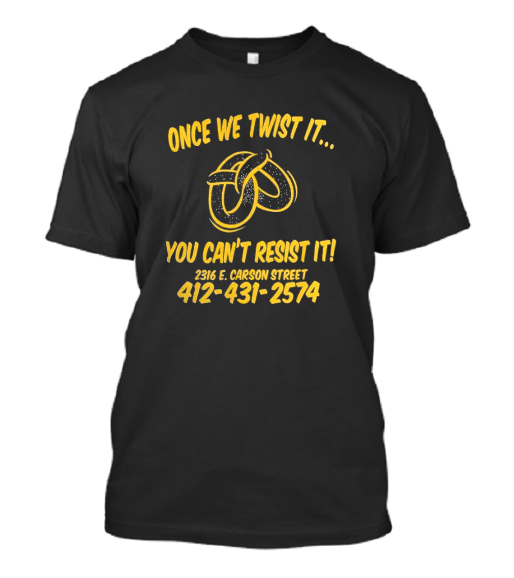 Once We Twist It You Can’t Resist It 2316 E Carson Street 412-431-2574 T-Shirt