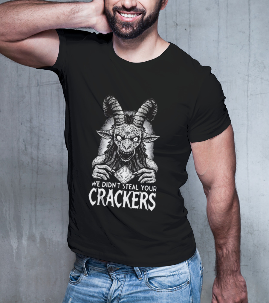 We Didn’t Steal Your Crackers Goat Demon T-Shirt