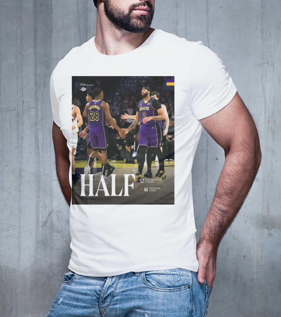 HALF 52 Los Angeles Lakers 61 Phoenix Suns T-Shirt