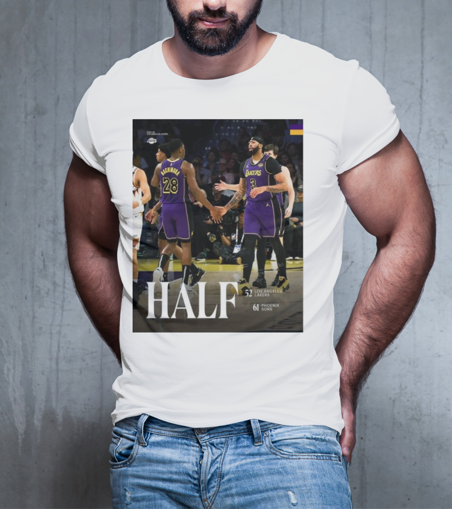 HALF 52 Los Angeles Lakers 61 Phoenix Suns T-Shirt