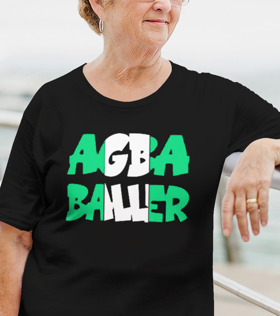 Agba Baller Wearing Agba Baller Agba Baller T-Shirt