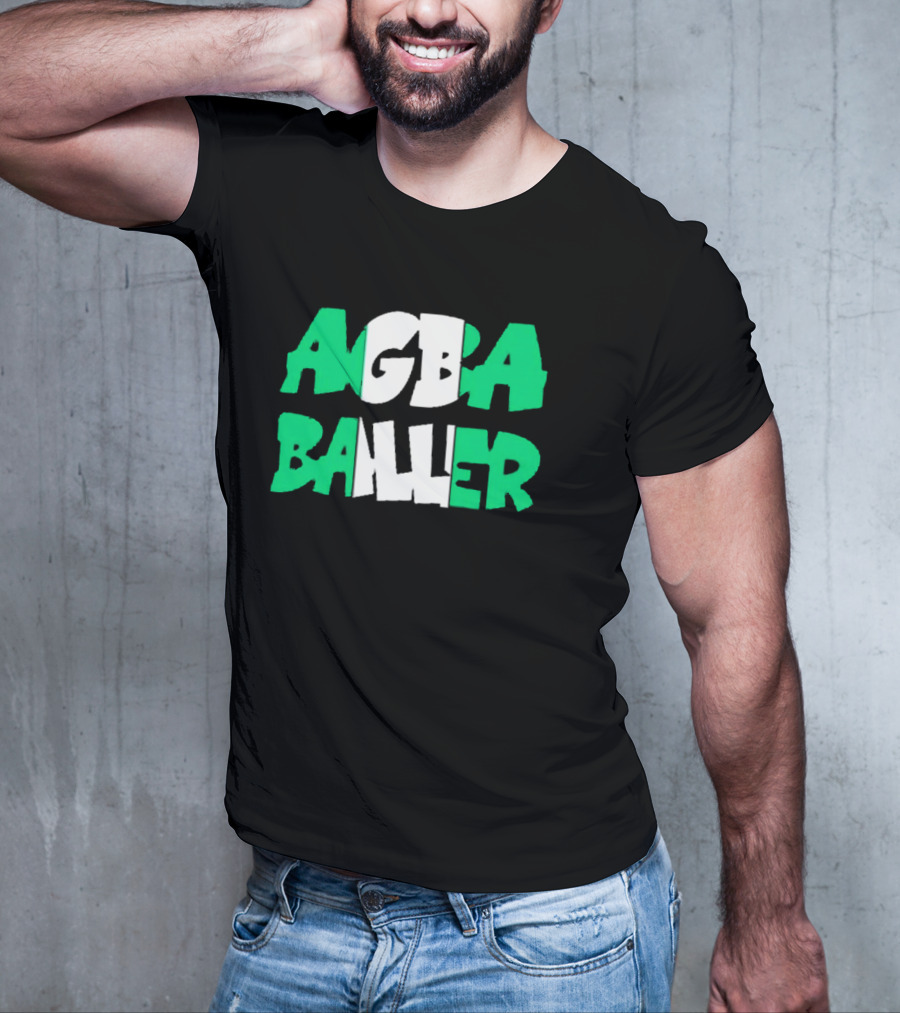 Agba Baller Wearing Agba Baller Agba Baller T-Shirt