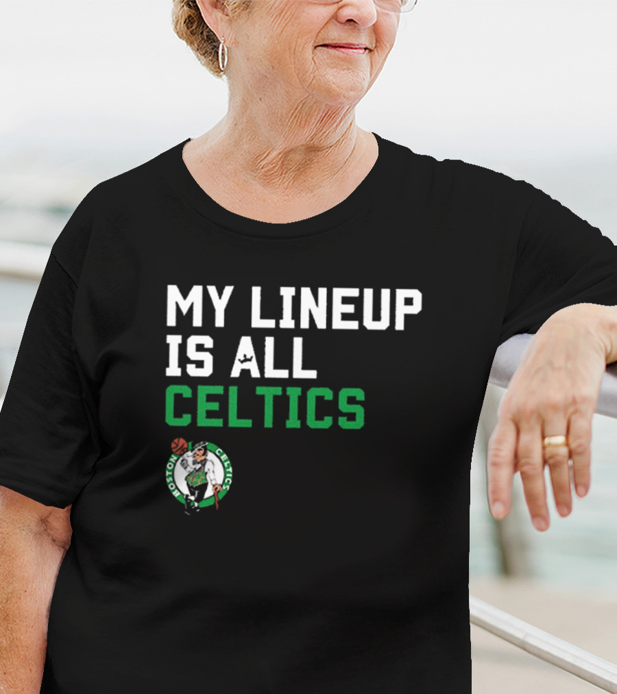 Boston Celtics NBA My Lineup Is All Celtics Basketball Sportiqe Comfy T-Shirt