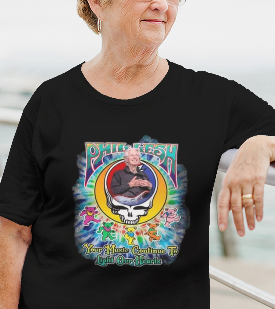 Phil Lesh Your Music Continue To Light Our Hearts Grateful Dead Bears T-Shirt