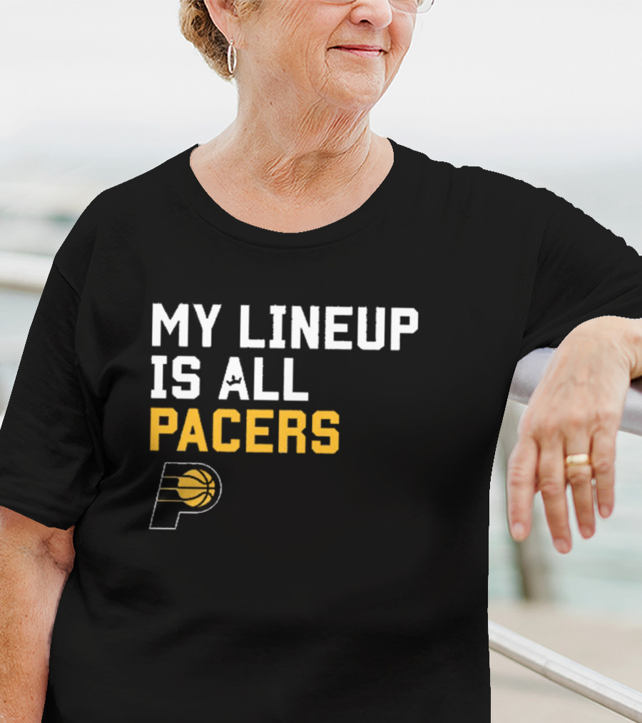 Indiana Pacers NBA My Lineup Is All Pacers Sportiqe Comfy Basketball T-Shirt