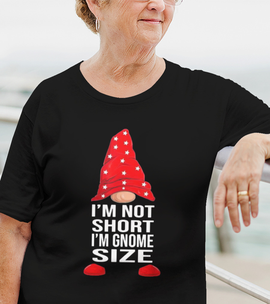 I’m Not Short I’m Gnome Size Red Hat White Stars Christmas T-Shirt