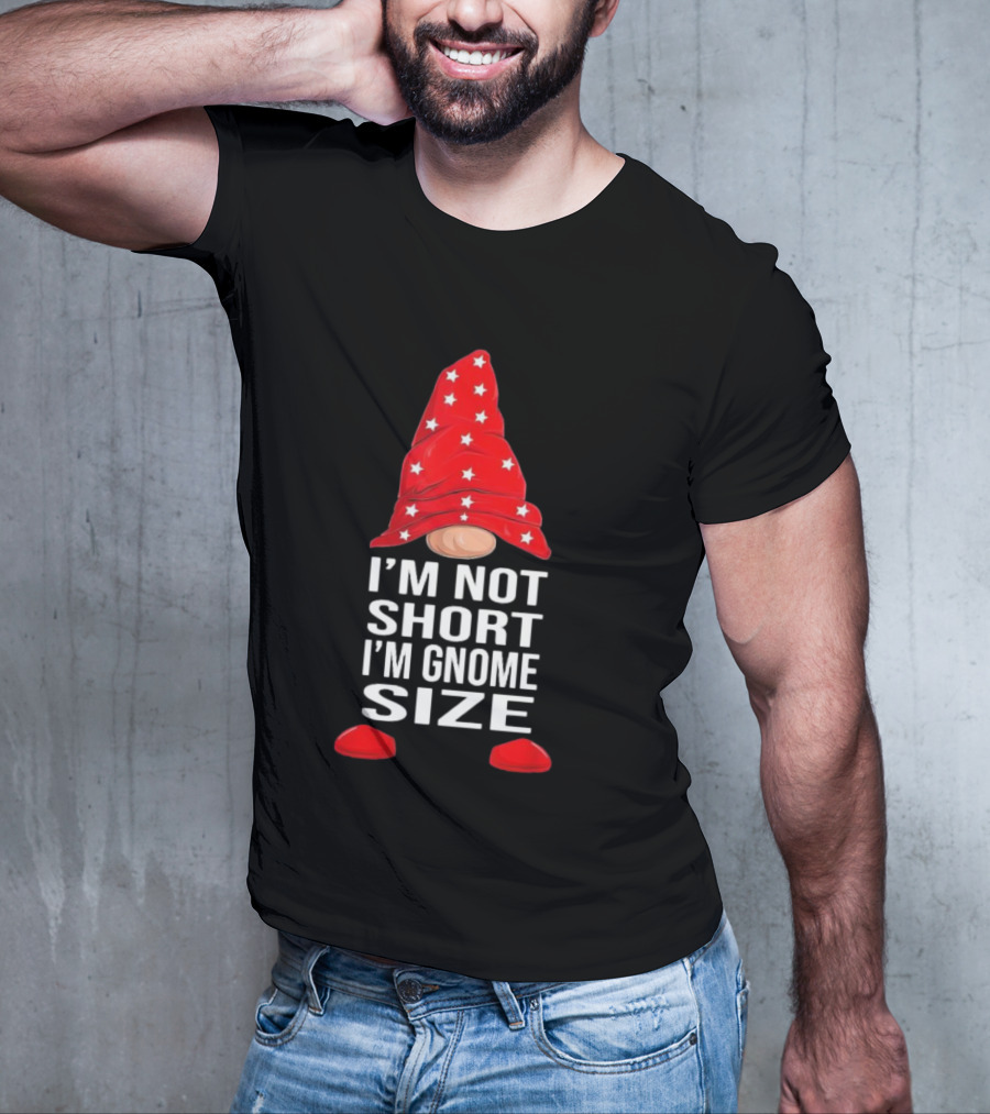 I’m Not Short I’m Gnome Size Red Hat White Stars Christmas T-Shirt