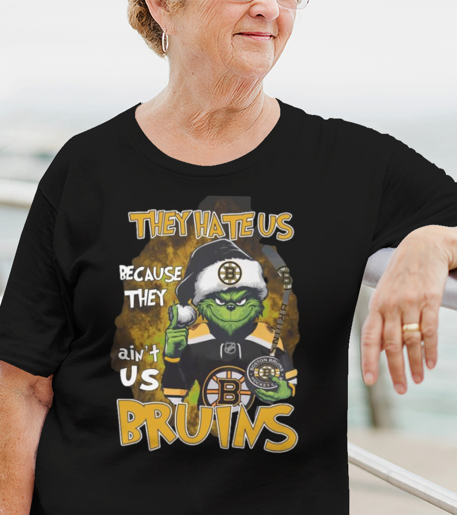 They Hate Us Because They Ain't Us Bruins Grinch Boston Bruins Ice Hockey Christmas Holidays T-Shirt
