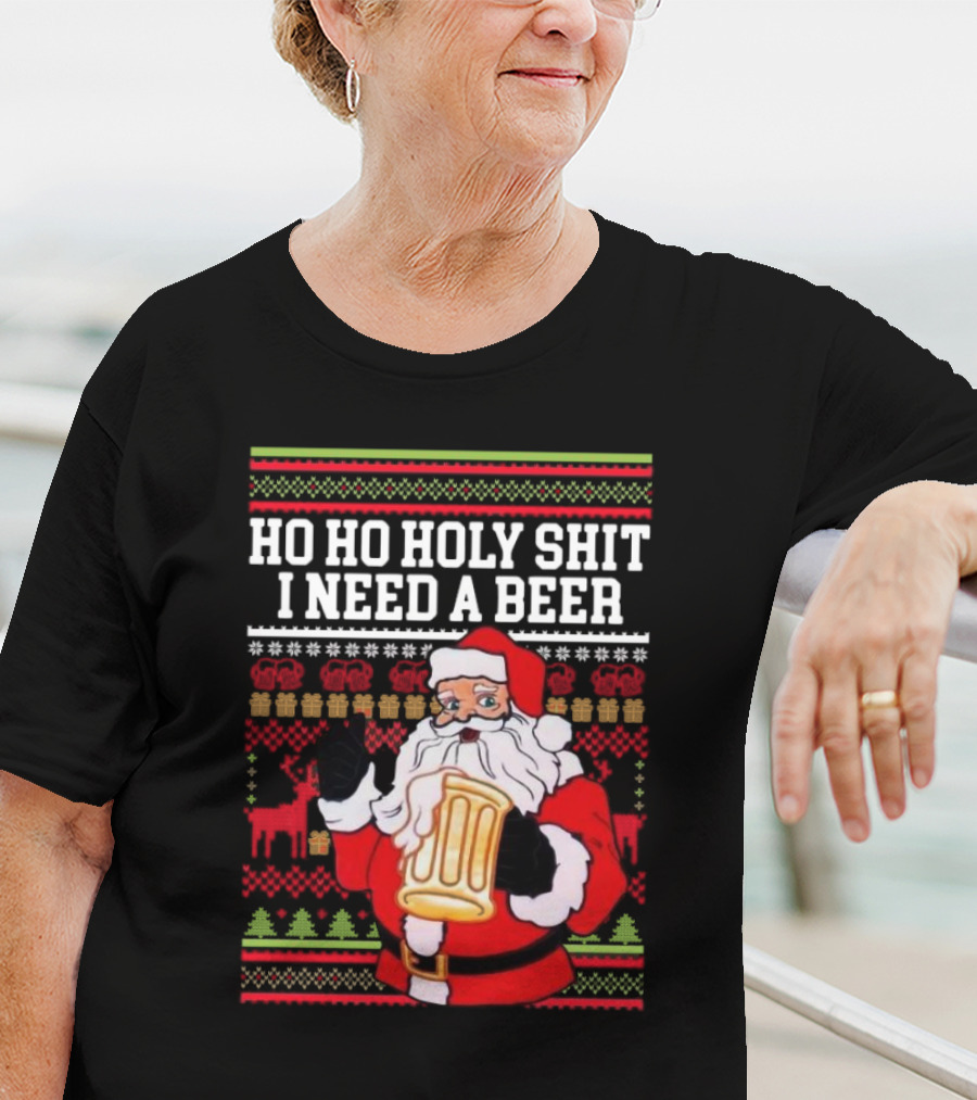Santa Claus Ho Ho Holy Shit I Need A Beer Ugly Christmas T-Shirt