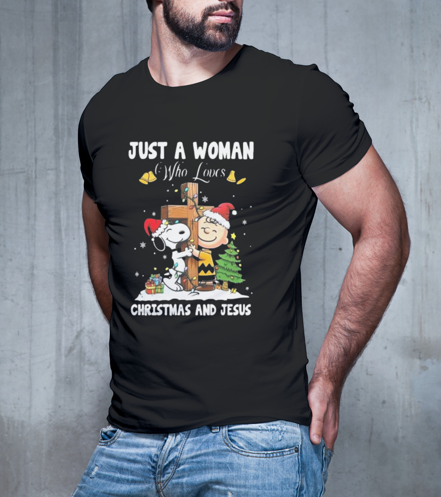Snoopy And Charlie Brown Just A Woman Who Loves Christmas And Jesus T-Shirt