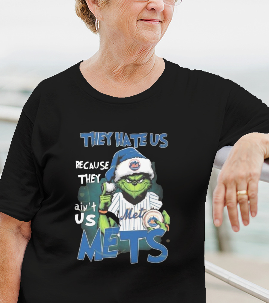 They Hate Us Because They Ain’t Us Mets Grinch T-Shirt