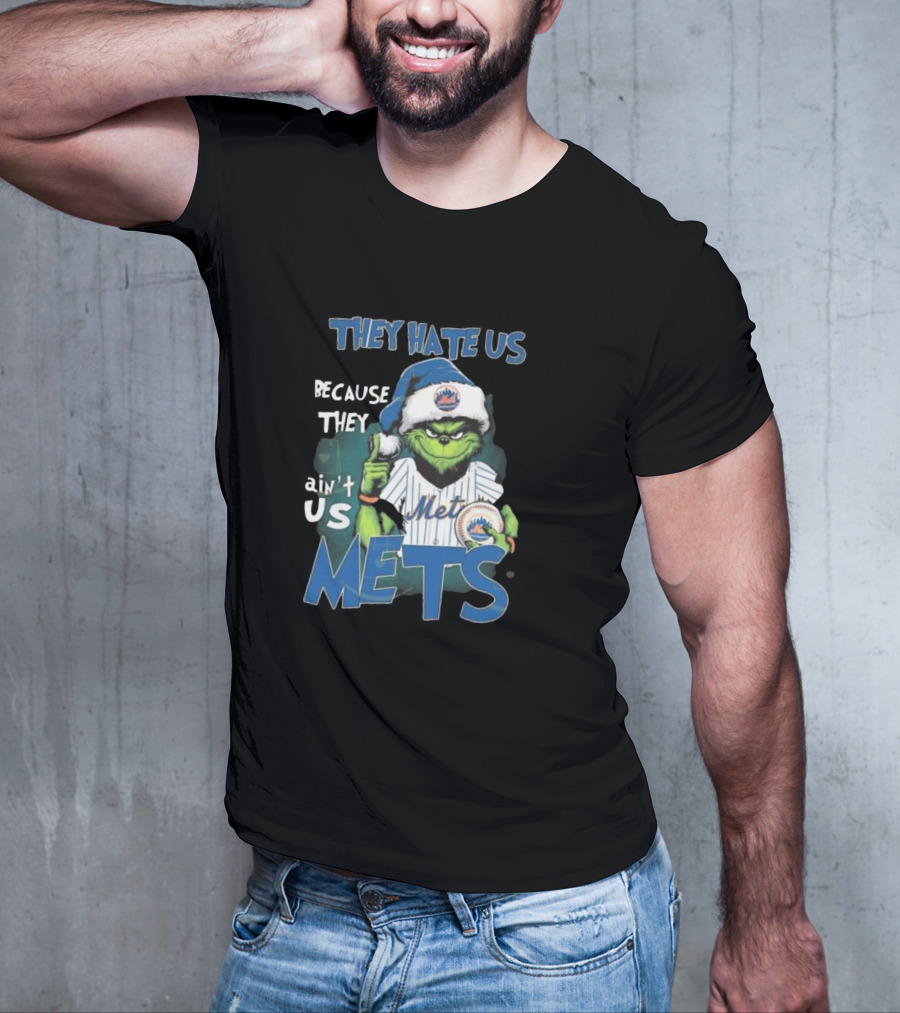 They Hate Us Because They Ain’t Us Mets Grinch T-Shirt