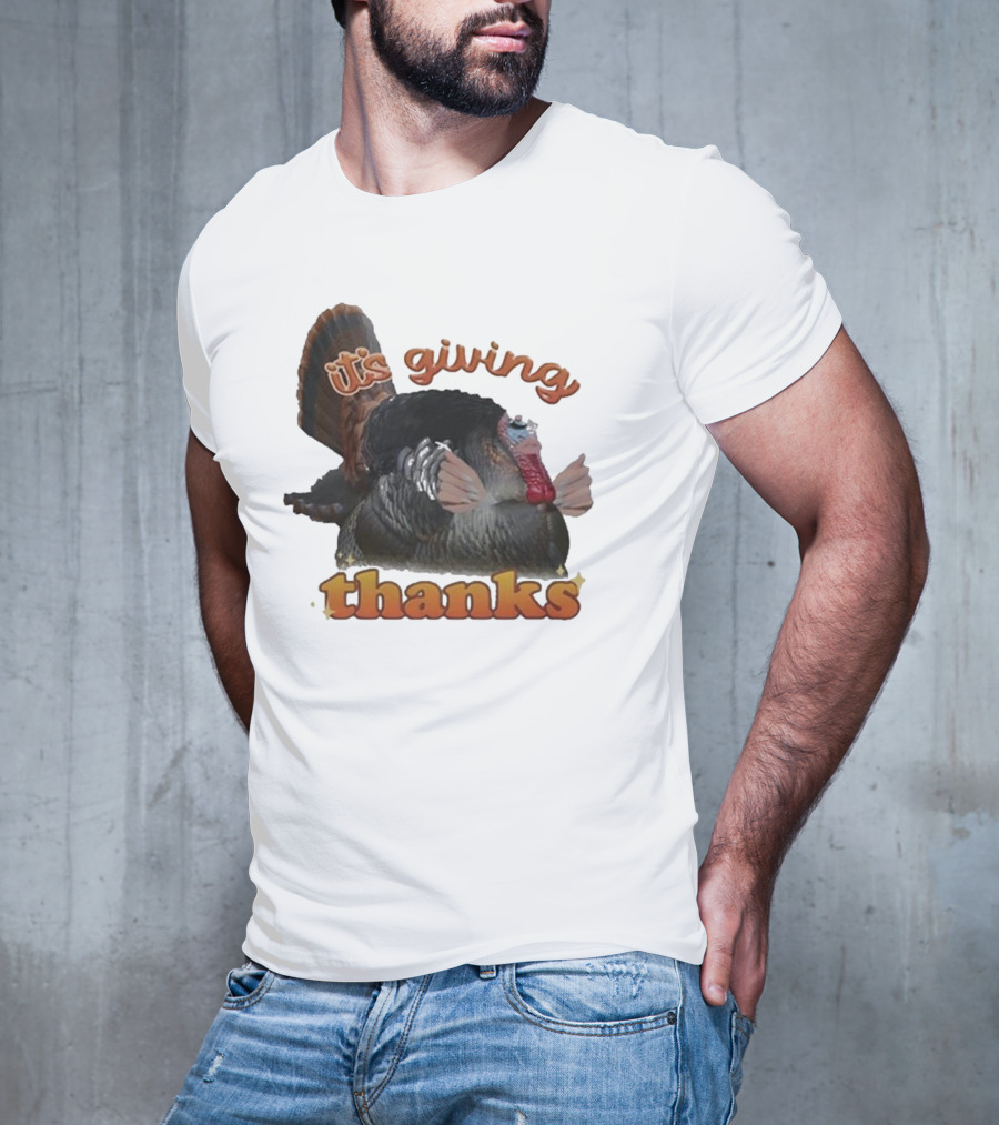 It's Giving Thanks Turkey Thanksgiving Snazzyseagull T-Shirt