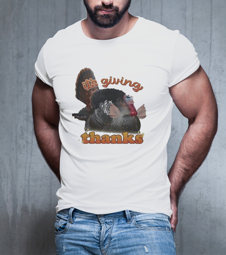 It's Giving Thanks Turkey Thanksgiving Snazzyseagull T-Shirt