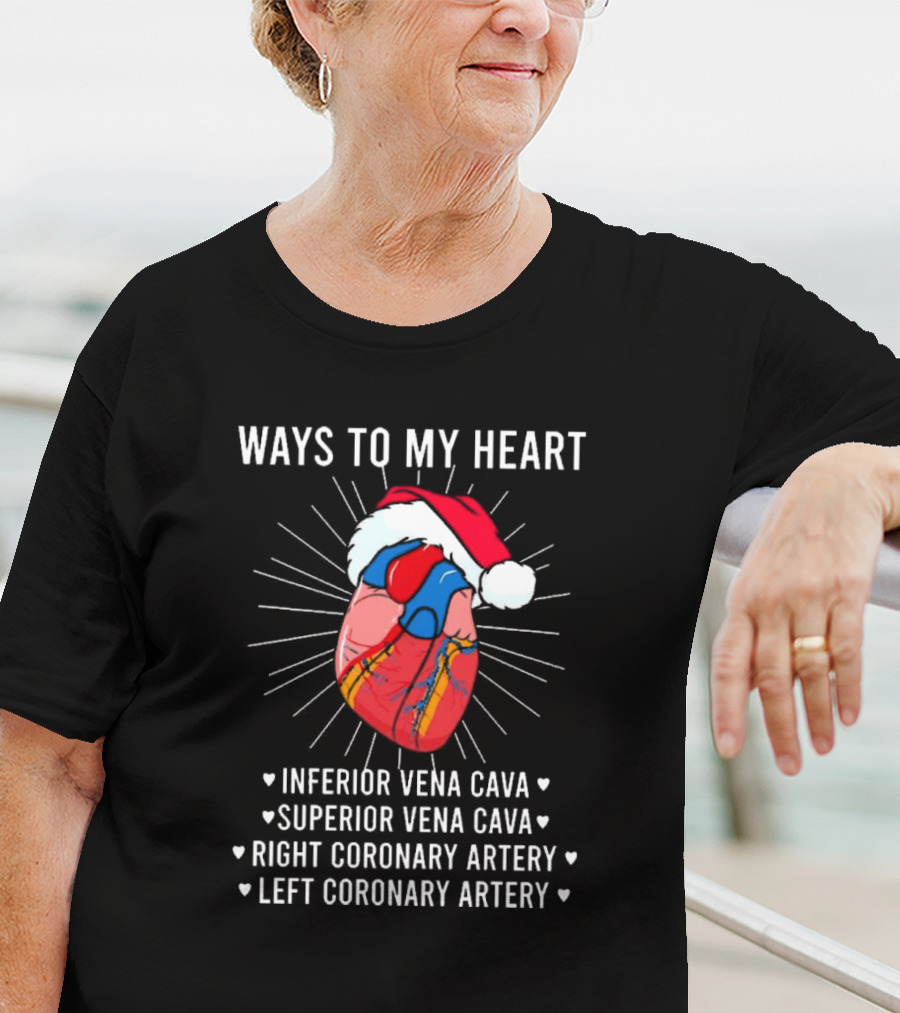 Ways To My Heart Inferior Vena Cava Superior Vena Cava Right Coronary Artery Left Coronary Artery Christmas T-Shirt