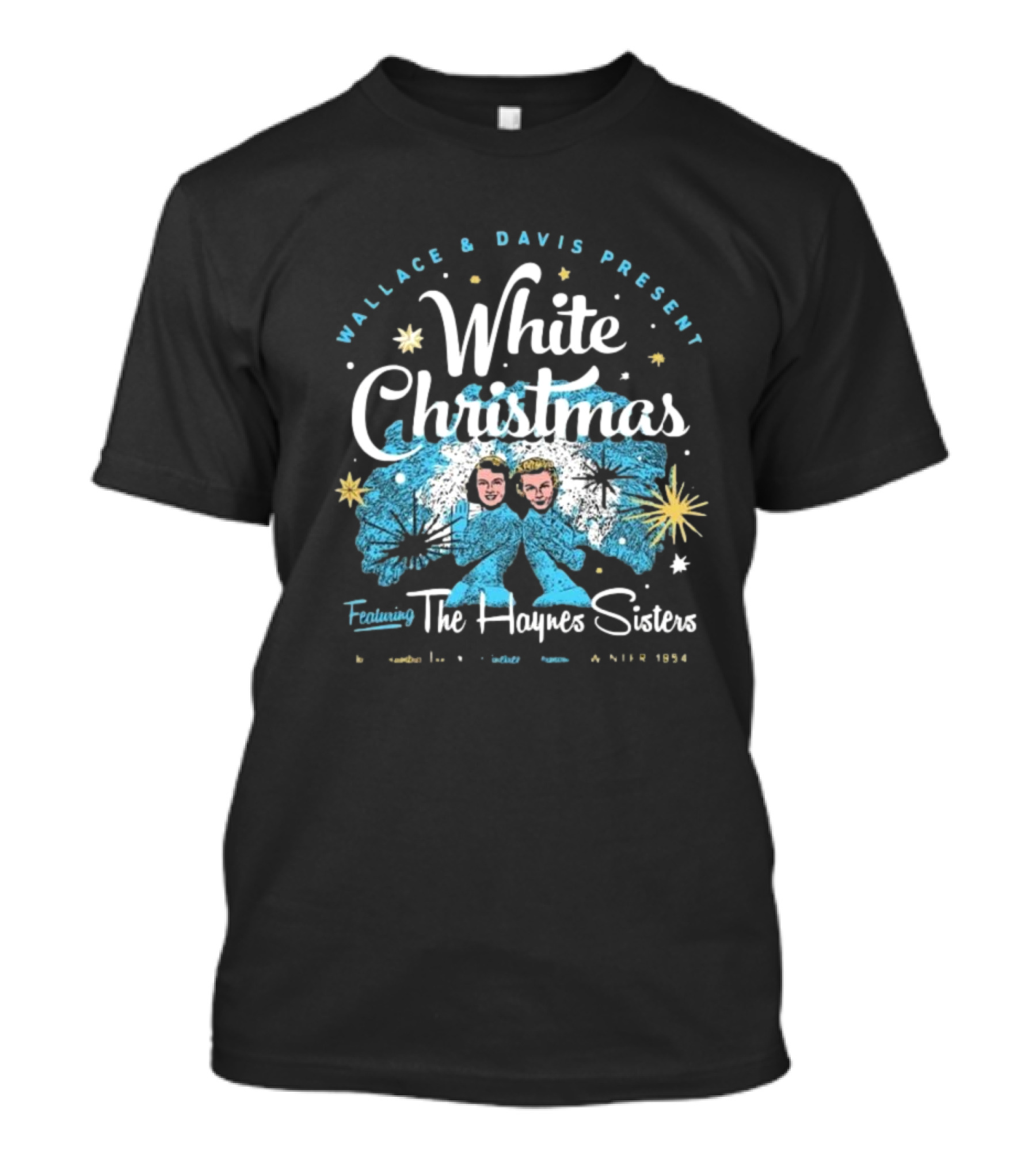 Wallace And Davis Present White Christmas Featuring The Haynes Sisters 1954 T-Shirt