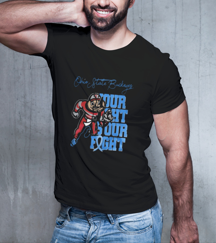 Ohio State Buckeyes Your Fight Is Our Fight T-Shirt
