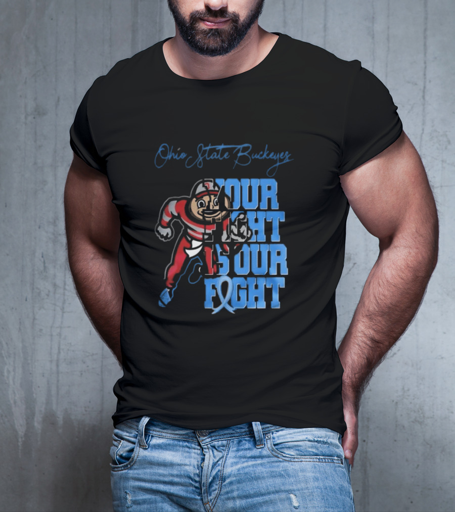 Ohio State Buckeyes Your Fight Is Our Fight T-Shirt