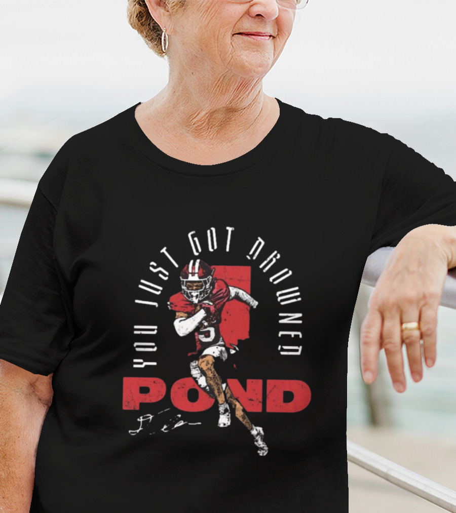 You Just Got Drowned Pond Indiana Hoosiers Football Signature T-Shirt
