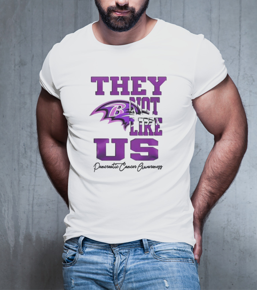 They Not Like Us Baltimore Ravens Pancreatic Cancer Awareness T-Shirt