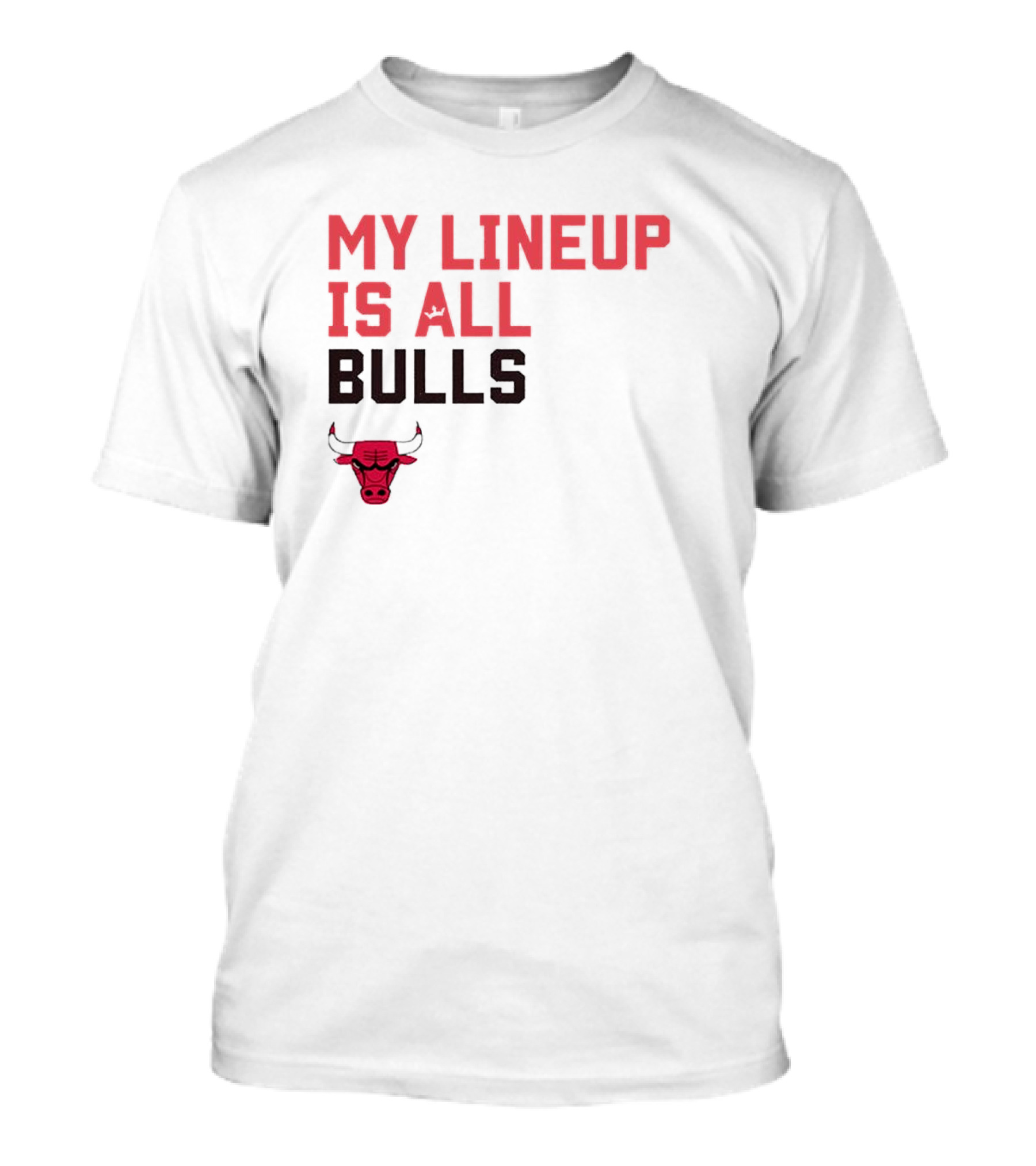 Chicago Bulls NBA My Lineup Is All Bulls Sportiqe Comfy Basketball T-Shirt
