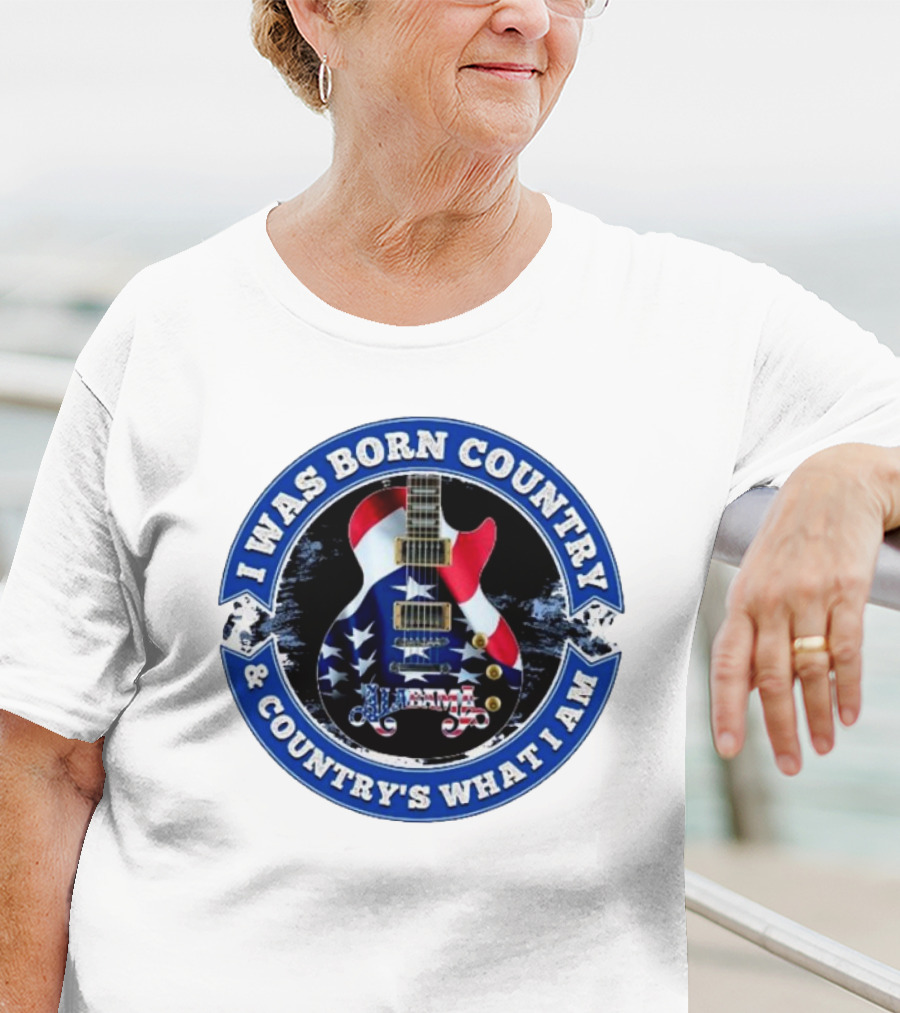 I Was Born Country And Country's What I Am Alabama Guitar USA Flag T-Shirt