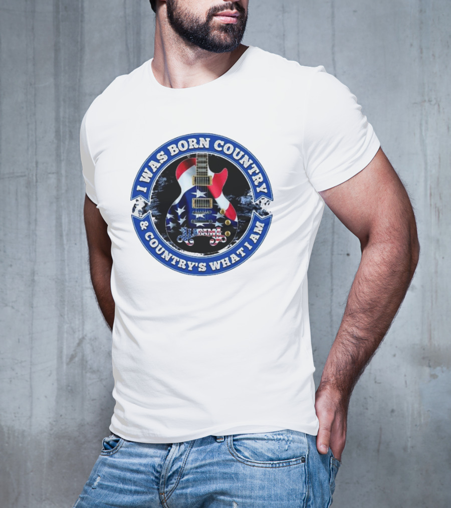 I Was Born Country And Country's What I Am Alabama Guitar USA Flag T-Shirt