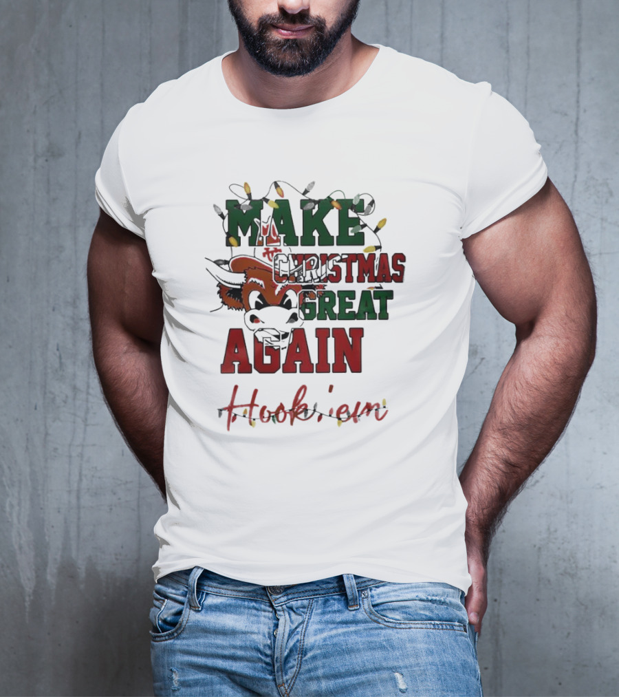 Make Christmas Great Again Hook 'em Texas Longhorns T-Shirt