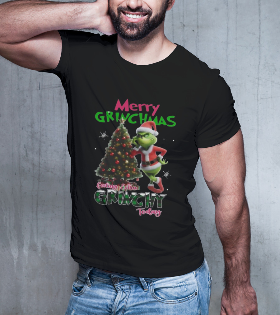 Merry Grinchmas Feeling Extra Grinchy Today Santa Grinch With Christmas Tree T-Shirt