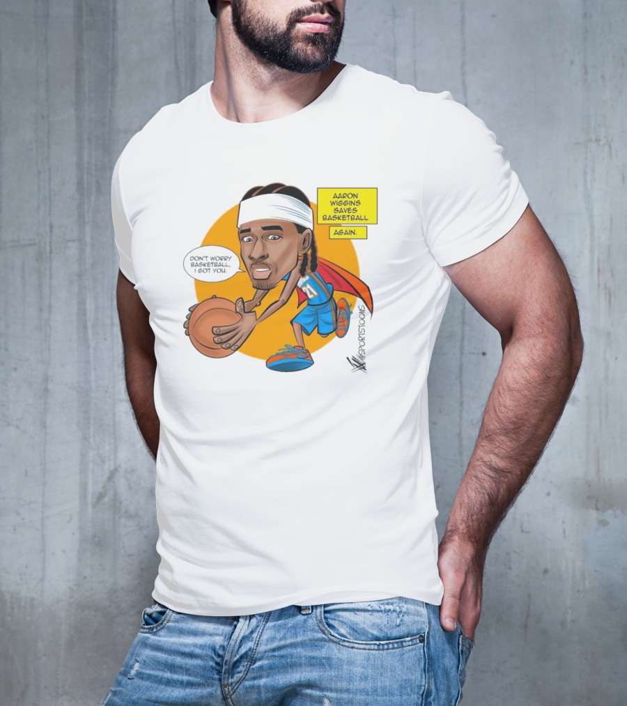 Don’t Worry Basketball I Got You Aaron Wiggins Saves Basketball Again Oklahoma City Thunder NBA Cartoon T-Shirt