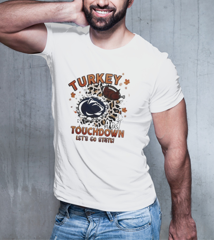 Turkey And Touchdown Let's Go State Penn State Nittany Lions T-Shirt
