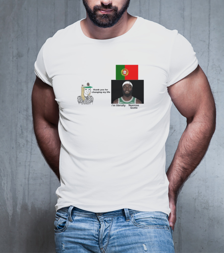 Thank You For Changing My Life I’m Literally Neemias Queta Portugal Flag Boston Celtics NBA T-Shirt