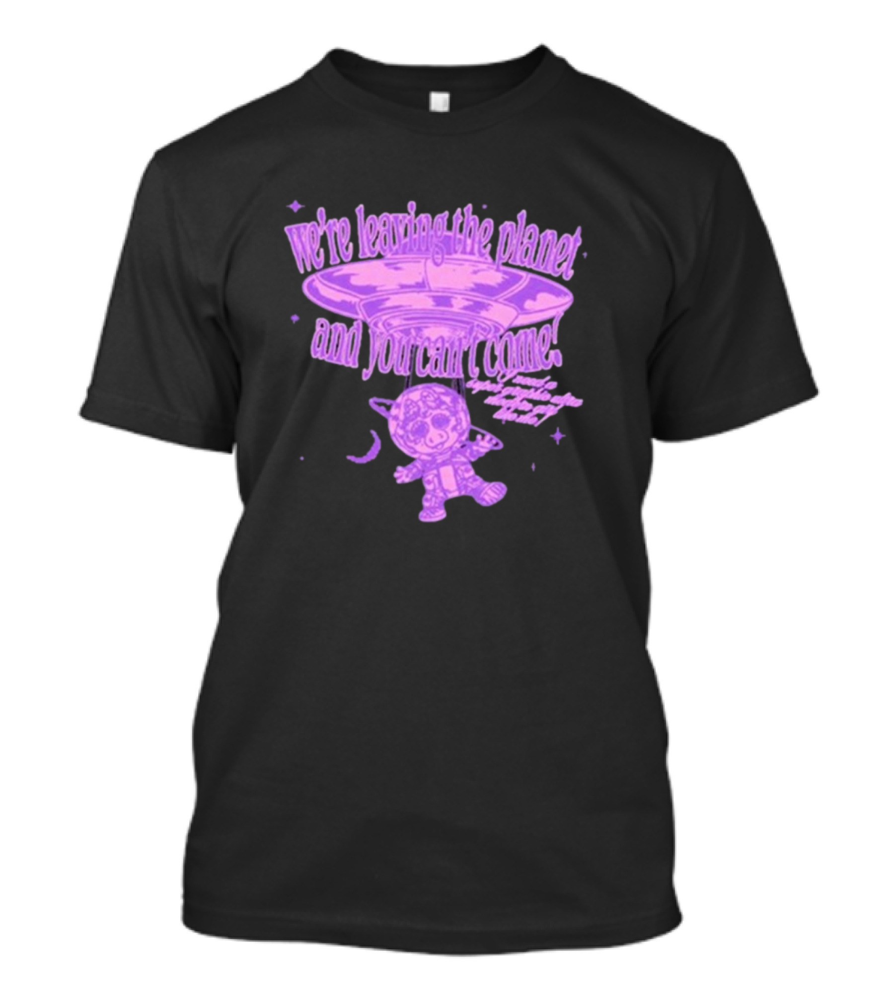 We're Leaving The Planet And You Can't Come UFO Cat Purple T-Shirt