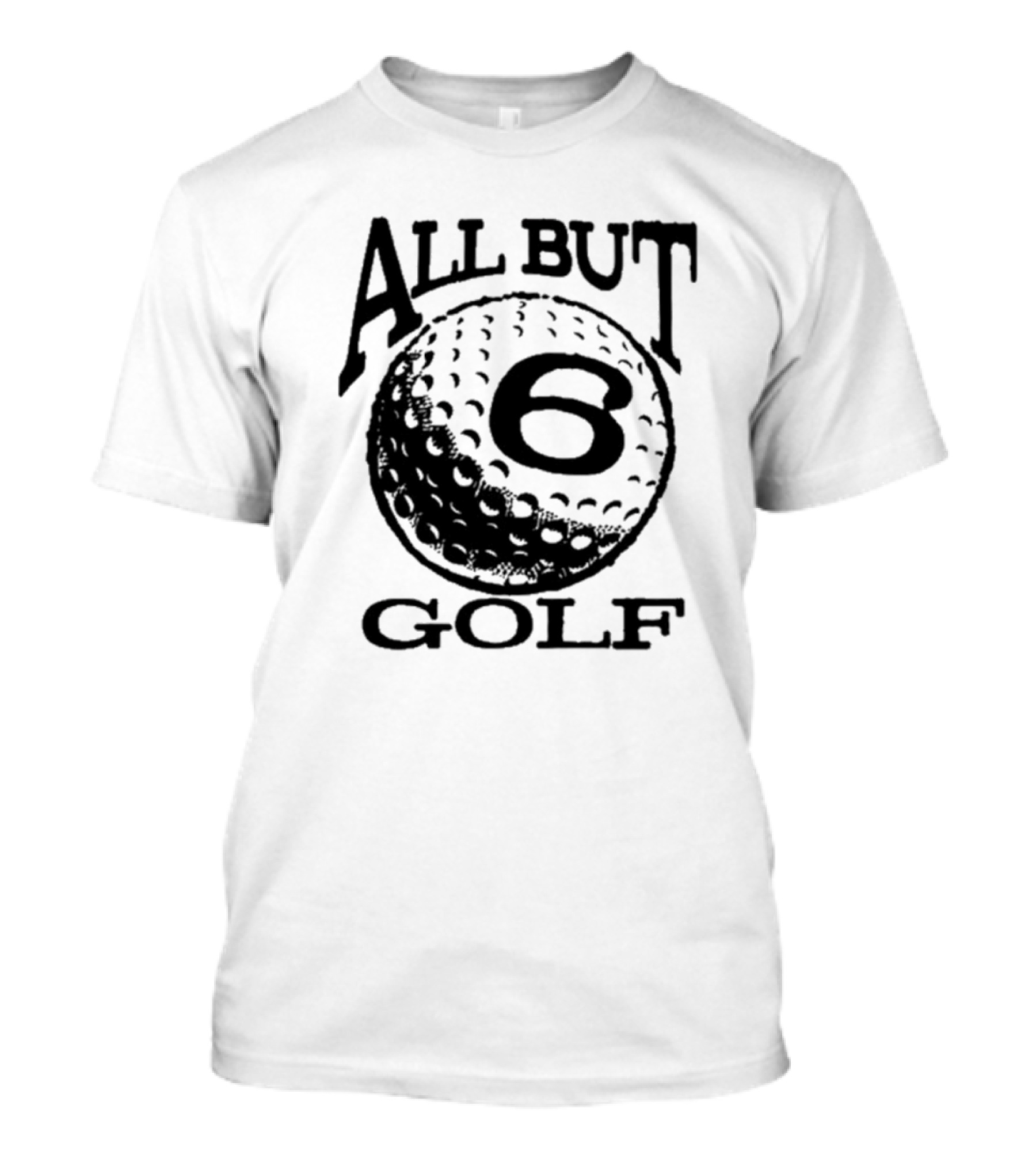 All But 6 Golf Iconic Ball T-Shirt